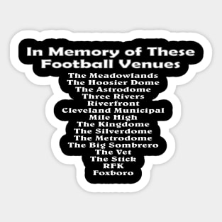 In Memory of These Football Venues Sticker